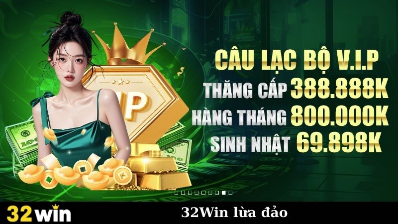 32win Lừa Đảo Có Thật Không? Sự Thật Đằng Sau Những Lời Đồn!