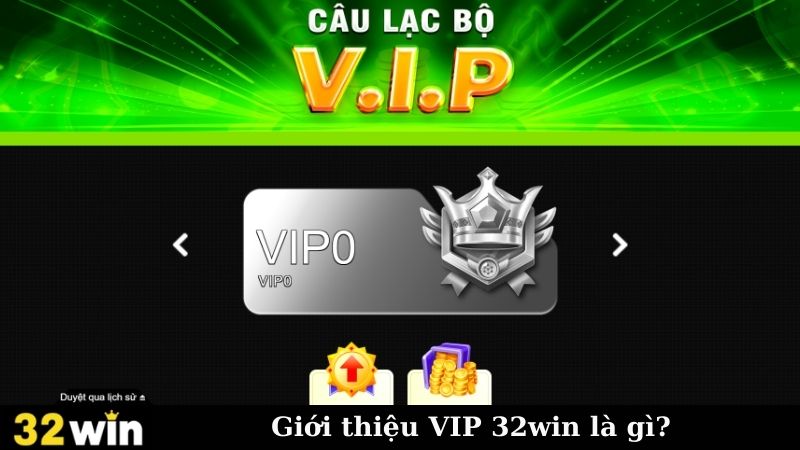 Giới thiệu VIP 32win là gì?
