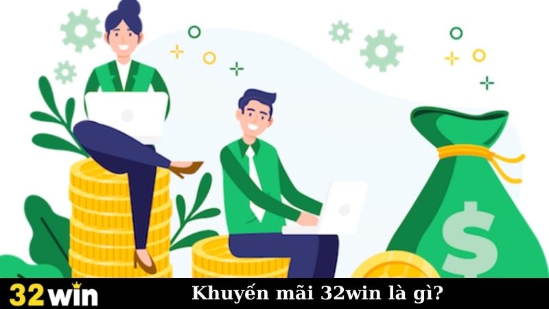 Khuyến mãi 32win là gì?