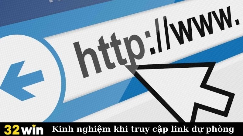 Kinh nghiệm vàng khi truy cập link dự phòng