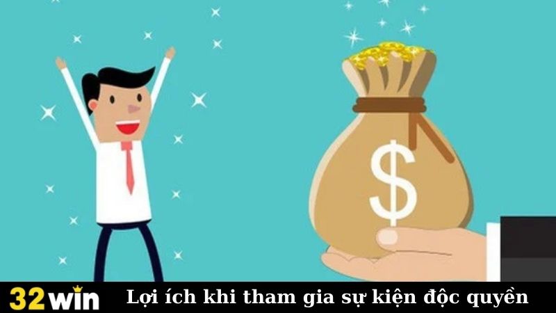 Lợi ích khi tham gia sự kiện độc quyền