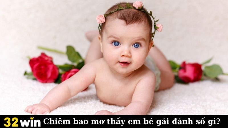 Chiêm bao mơ thấy em bé gái đánh số gì?