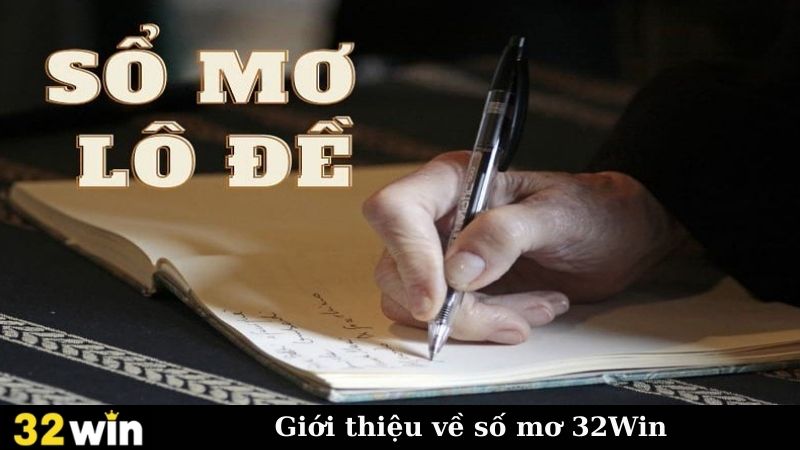 Giới thiệu về số mơ 32Win