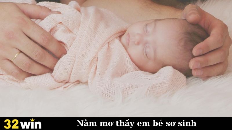 Nằm Mơ Thấy Em Bé Sơ Sinh - Cánh Cửa Của Những Thay Đổi