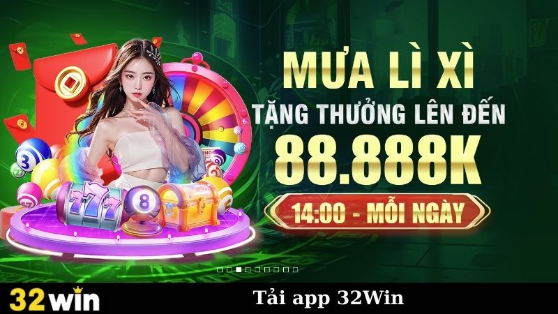 Tải App 32win - Trải Nghiệm Mượt Mà, Không Giật Lag!