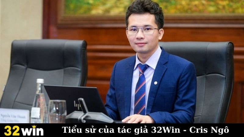 Tiểu sử của tác giả 32Win - Cris Ngô